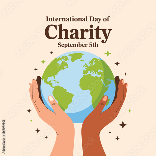 International Day of Charity Illustration Diverse Hands Holding Globe Symbolizing Global Unity and Support on September 5th, Promoting Compassion and Philanthropy Worldwide