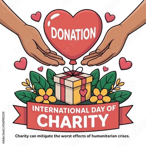 Charity Day Illustration Hands Presenting Donation Heart Balloon Above Gift Box with Floral Accents and a Banner Promoting International Day of Charity.