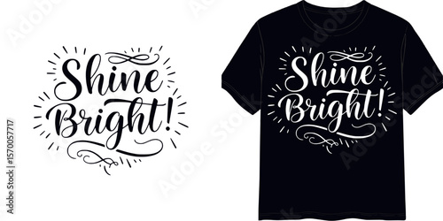 Calligraphic style lettering with "Shine Bright",  t-shirt print, isolated vector image, two design variants - on transparent background and on blue t-shirt
