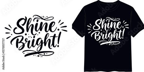 "Shine Bright!" calligraphic style lettering,  t-shirt print, isolated vector image, two design variants - on transparent background and on blue t-shirt

