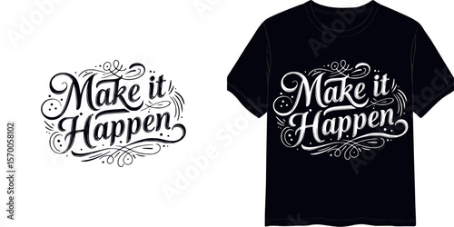 Calligraphic style lettering "Make it Happen",  t-shirt print, isolated vector image, two design variants - on transparent background and on blue t-shirt