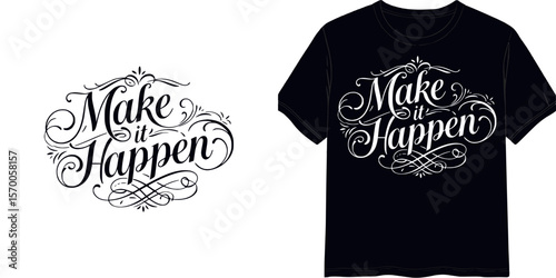 "Make it Happen" calligraphic text, t-shirt print, isolated vector image, two design variants - on transparent background and on blue t-shirt