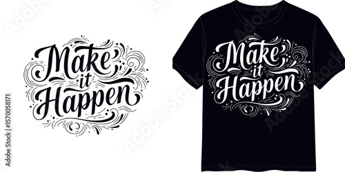 Calligraphic style lettering "Make it Happen", t-shirt print, isolated vector image, two design variants - on transparent background and on blue t-shirt
