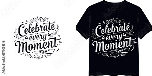 "Celebrate every moment" calligraphic text, t-shirt print, isolated vector image, two design variants - on transparent background and on blue t-shirt
