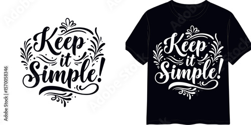 "Keep it Simple!"  text in calligraphic style, T-shirt print, isolated vector image, two design variants - on transparent background and blue T-shirt