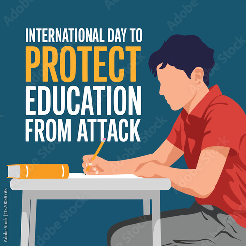 International Day to Protect Education from Attack Vector Graphic Featuring a Student Writing at a Desk with a Book, Promoting Safety and Awareness for Educational Institutions.