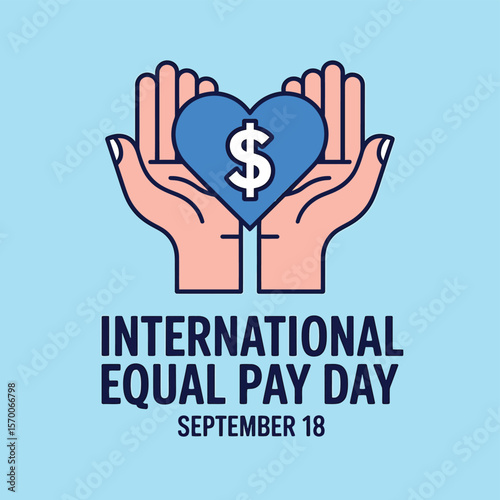 International Equal Pay Day Vector Graphic Hands Holding Heart with Dollar Sign Symbol, Promoting Gender Equality and Fair Compensation on Light Blue Background.