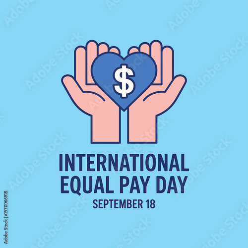 International Equal Pay Day Illustration Hands Holding Heart with Dollar Sign, Promoting Gender Equality and Fair Compensation on September 18th, Symbolic Representation.
