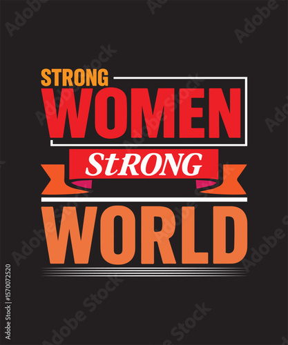 Strong women empowerment quote with bold typography design for feminist shirt