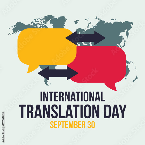International Translation Day Graphic with Speech Bubbles and Arrows on World Map, Celebrated Annually on September 30th to Honor Language Professionals and Cross-Cultural Communication