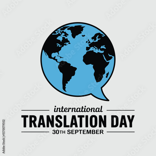International Translation Day Graphic with World Map in Speech Bubble, Commemorating Linguistic Diversity and Cultural Exchange on September 30th, Celebratory Vector Art