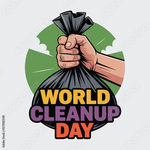 Vector Graphic for World Cleanup Day Featuring a Hand Holding a Black Trash Bag Against a Green Circular Backdrop, Promoting Environmental Awareness and Community Involvement.