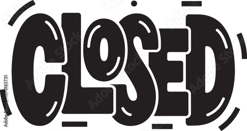 CLOSED Hand-drawn Style text Graphic black silhouette vector, Simple silhouette Design vector icon with Transparent background. A bold, stylized font text, Perfect for Sales Promotions
