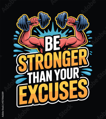 Be Stronger Than Your Excuses Motivational Fitness Art