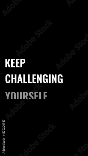 Animated text Keep Challenging Yourself slides up smoothly on a solid black background. Vertical video. Ideal for motivational edits and social media content.