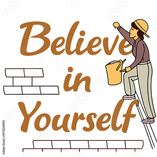 A person on a ladder builds a brick wall while the words believe in yourself are displayed symbolizing self confidence and personal growth