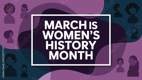 March is women's history month graphic with female silhouettes in shades of purple and teal colorscheme