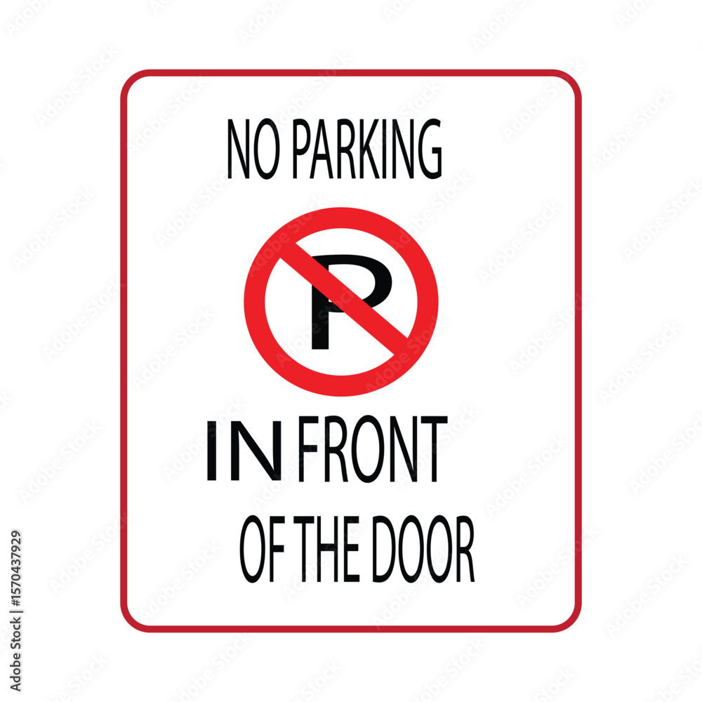 Traffic signs prohibit parking in front of the door vector illustration of vehicles must not stop and be left in the area Traffic signs prohibit parking in front of the door vector illustration of vehicles must not stop and be left in the area