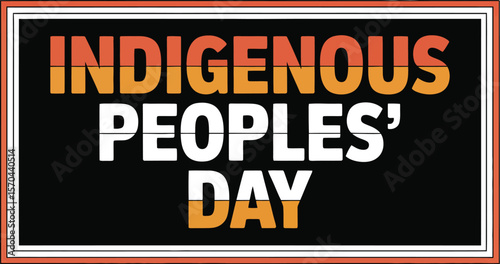 Indigenous peoples' day text in a black box with orange and green gradient background and border design