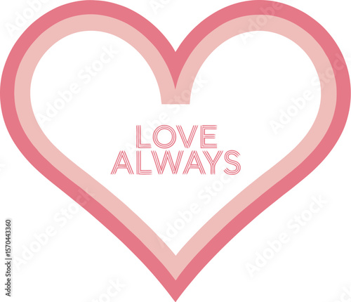Three layered pink heart with the words love always in the center on a white background design