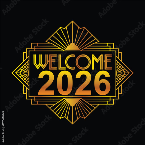 Gold “Welcome 2026” text in art deco frame, elegant vintage celebration style, vector illustration.