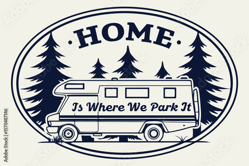 Home Is Where We Park It Camper Van Graphic Design