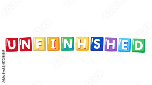 The word "Unfinished" spelled with children's wood