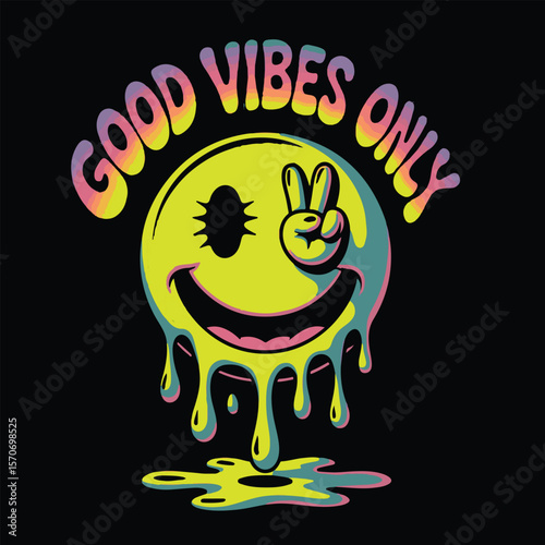 Melting smiley face with peace sign and colorful dripping text good vibes only