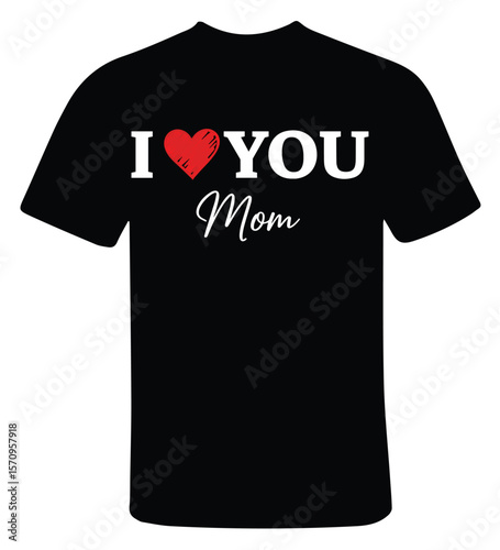 I Love You Mom Heart T-Shirt Design