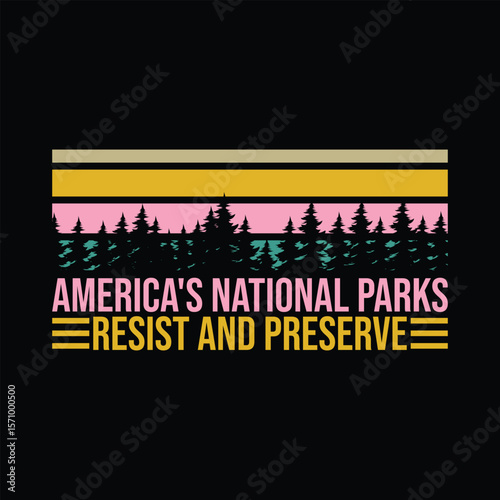 America's National Parks resist and preserve