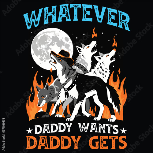 What Ever Daddy Wants Daddy Gets