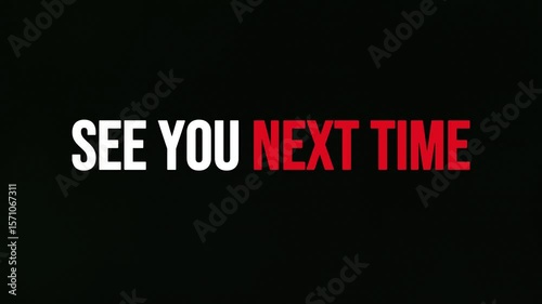 See You Next Time Animated Banner with White Red Letters And Black Background