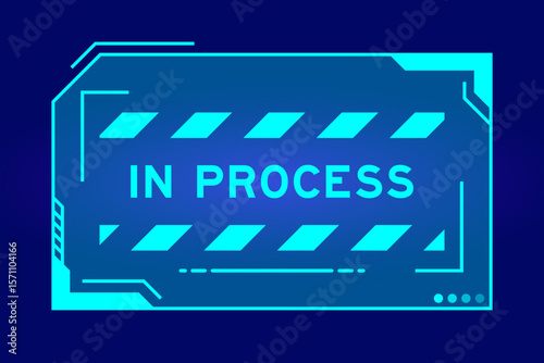 Blue color of futuristic hud banner that have word in process on user interface screen on black background