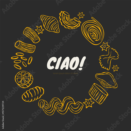Pasta round frame. Macaroni food penne farfalle ravioli fusilli spaghetti tortellini lasagna fettuccine, traditional italian cuisine noodle types for restaurant menu. Vector illustration