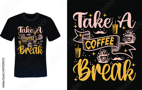 Take a coffee break t-shirt design