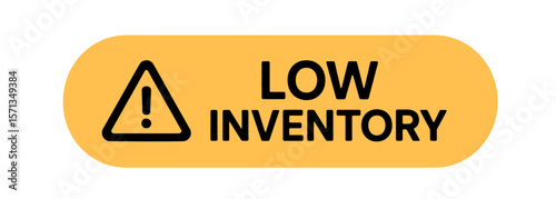 Low inventory warning sign with an exclamation mark on yellow badge. Modern flat vector sticker label with icon and badge style, transparent background