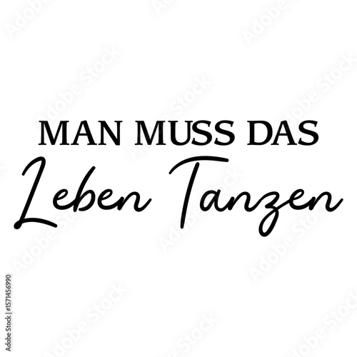 Man Muss Das Leben Tanzen