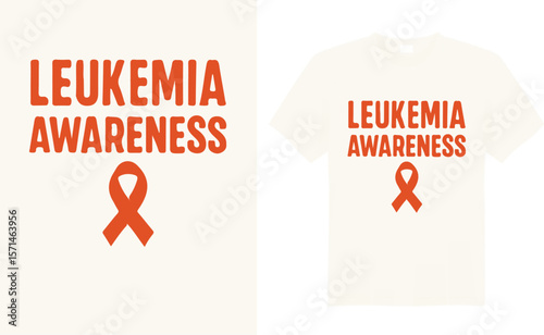 Bold and inspiring leukemia awareness t-shirt design featuring an orange ribbon, powerful message of hope, strength, and support to honor fighters and raise awareness for a cure.
