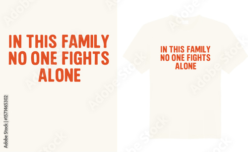 Bold and inspiring leukemia awareness t-shirt design featuring an orange ribbon, powerful message of hope, strength, and support to honor fighters and raise awareness for a cure.
