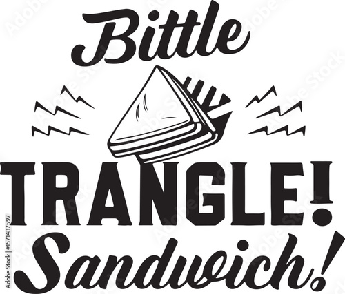 Bittle Trangle Sandwich Black Text Graphic Design White Background Food Illustration triangle