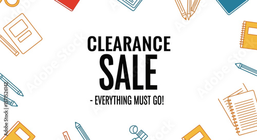 Clearance sale everything must go back to school supplies discount promotion