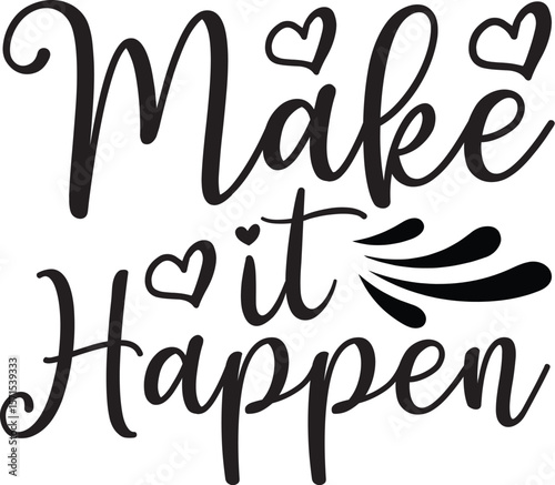 make it happen Inspirational , Motivational , Inspirational , Self Love , Kind 