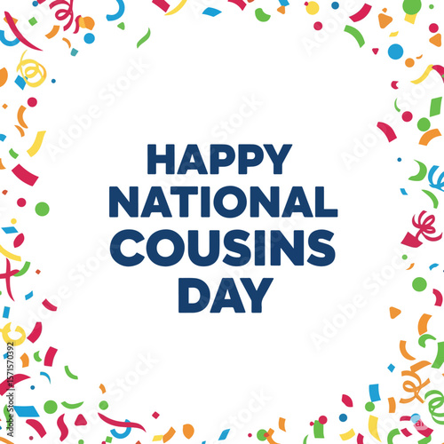 Happy National Cousins Day Celebration with Colorful Confetti Border Design
