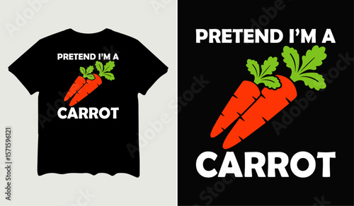 Pretend I'm a carrot t-shirt design for t-shirt quotes or poster svg printable cut file	