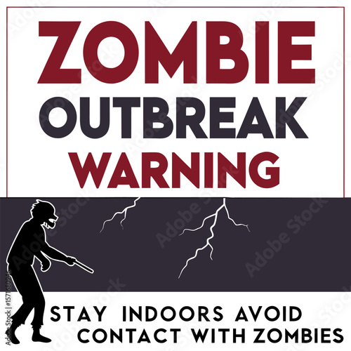 Zombie outbreak warning sign with silhouette of a zombie and text advising to stay indoors and avoid contact with the undead