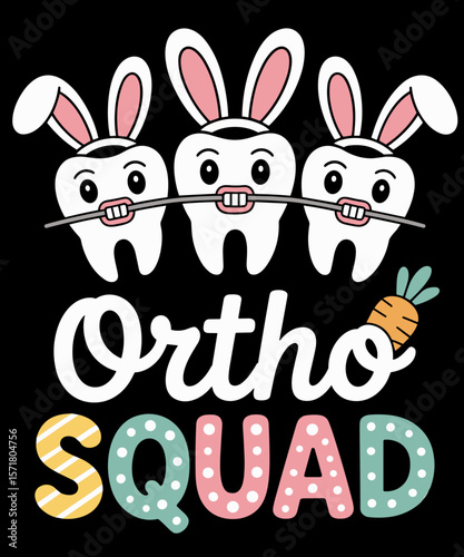 Ortho Squad Easter Orthodontist Technician Braces Dental