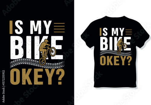 Humorous Mountain Biker Asking "Is My Bike Okey?" Graphic Tee Design Template for Cycling Enthusiasts and Off-Road Riders