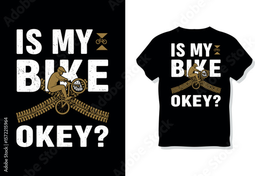 Humorous Mountain Biker Asking "Is My Bike Okey?" Graphic Tee Design Template for Cycling Enthusiasts and Off-Road Riders