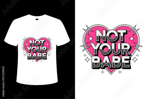 A white t shirt featuring a pink heart design with the words not your babe and barbed wire accents