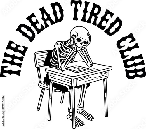 A skeleton sitting at a desk with the words the dead tired club in an arc above the illustration